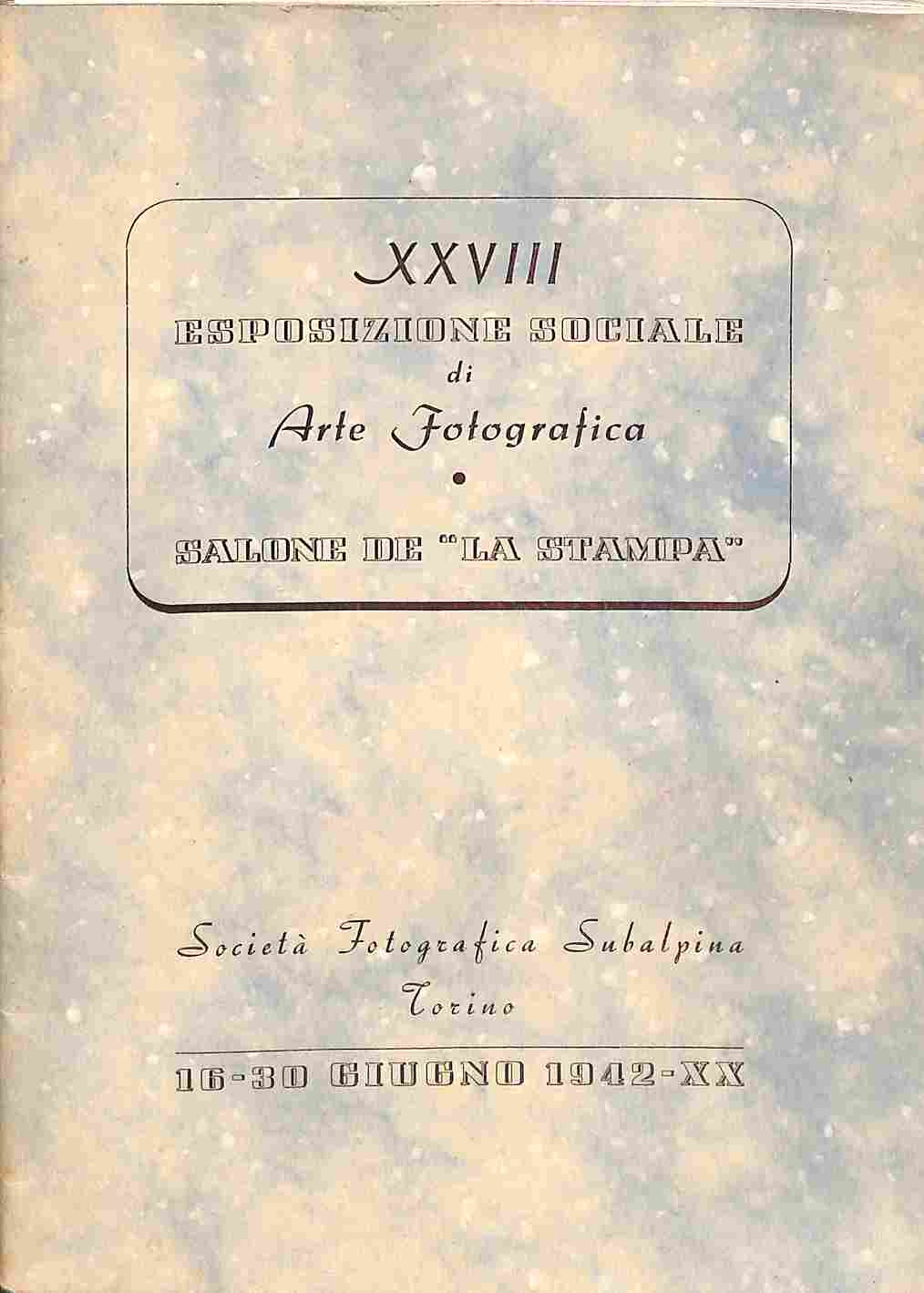 XXVIII Esposizione sociale di arte fotografica. Salone de La Stampa. Società fotografica Subalpina, Torino